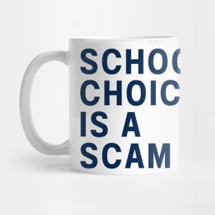 school choice is a scam Mug